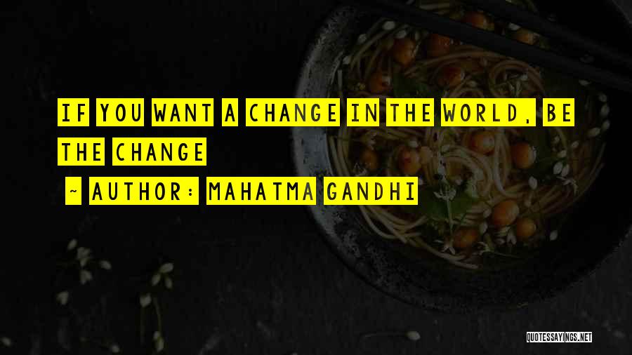 Change In The World Quotes By Mahatma Gandhi