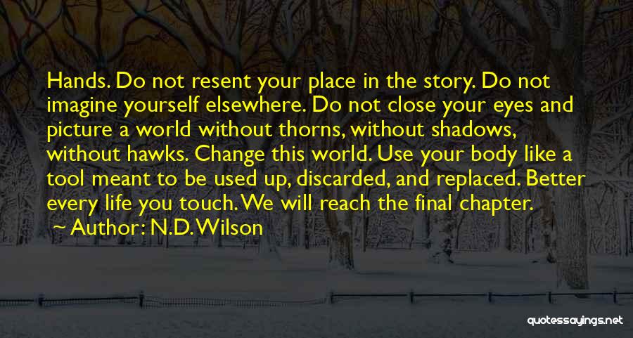 Change In The World Quotes By N.D. Wilson