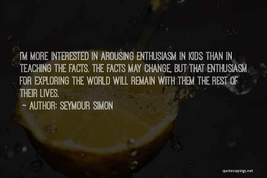 Change In The World Quotes By Seymour Simon