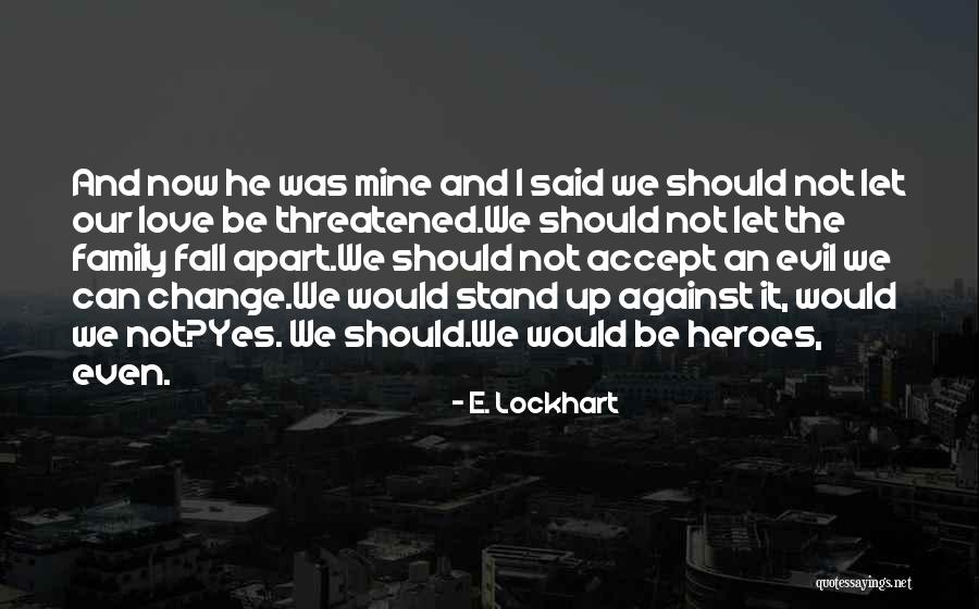 Change In Things Fall Apart Quotes By E. Lockhart