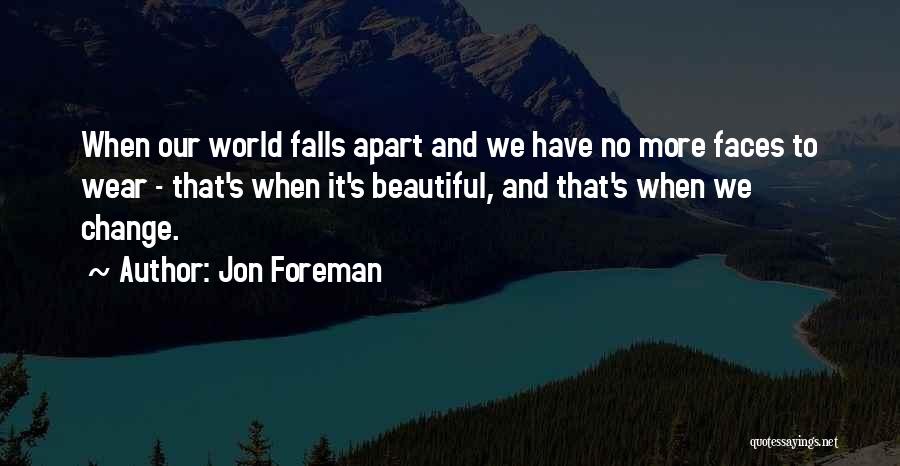 Change In Things Fall Apart Quotes By Jon Foreman