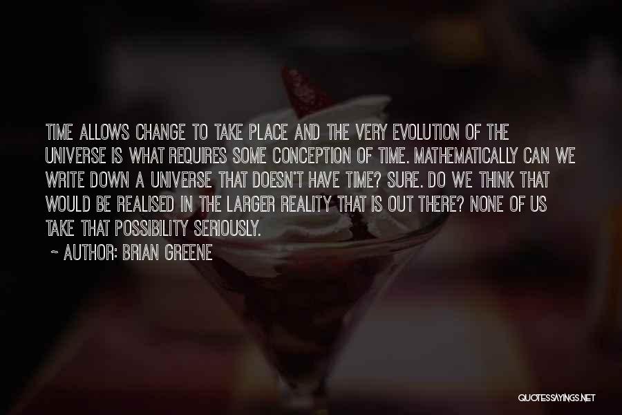Change In Time Quotes By Brian Greene