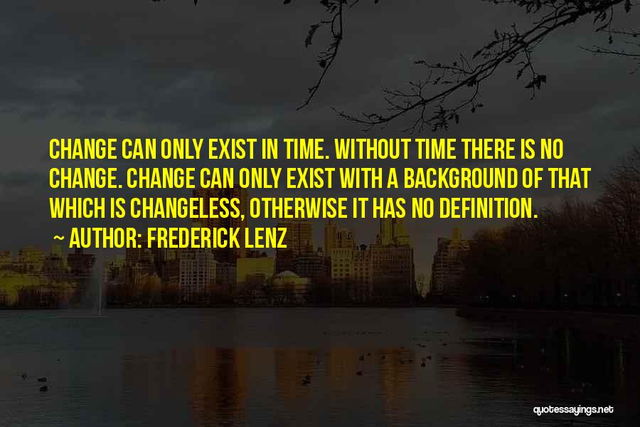 Change In Time Quotes By Frederick Lenz