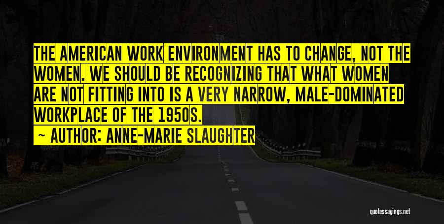 Change In Workplace Quotes By Anne-Marie Slaughter