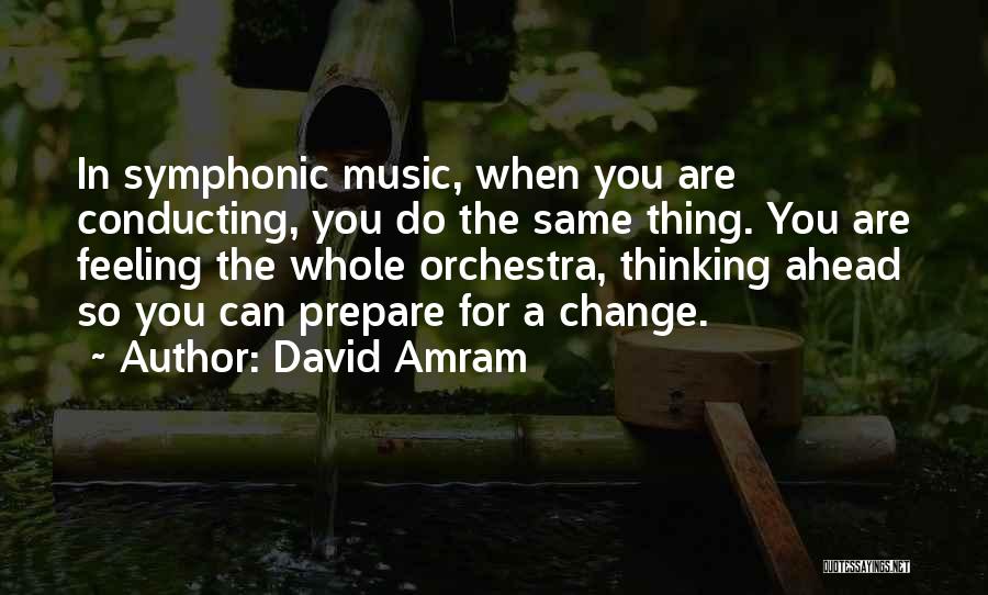 Change In You Quotes By David Amram