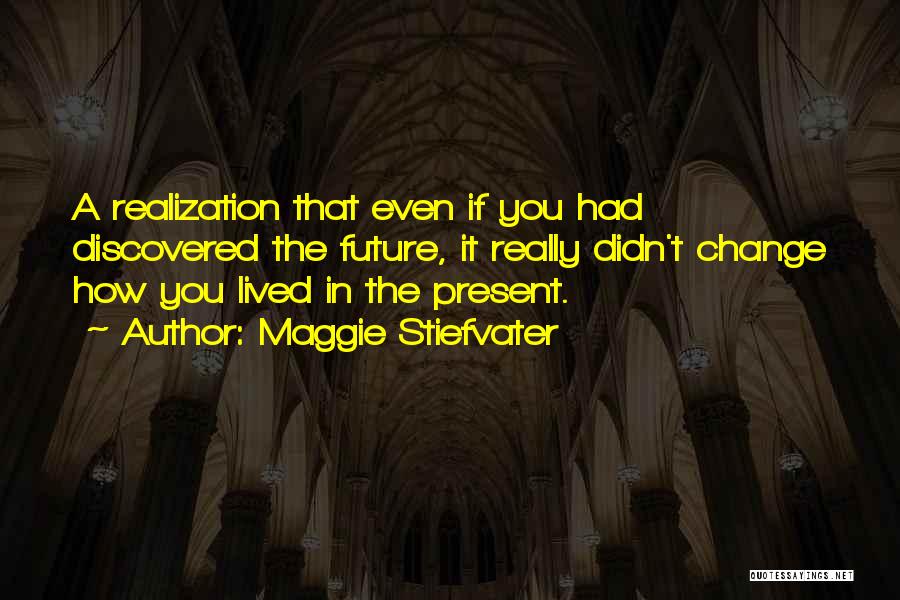 Change In You Quotes By Maggie Stiefvater