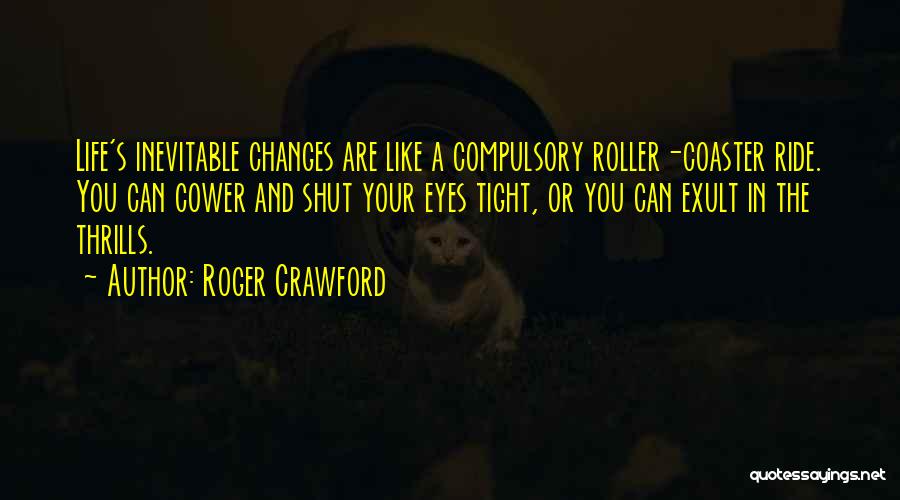 Change In You Quotes By Roger Crawford