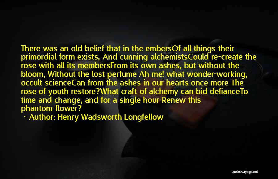 Change In Youth Quotes By Henry Wadsworth Longfellow