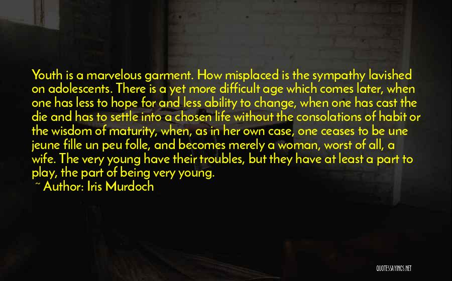 Change In Youth Quotes By Iris Murdoch