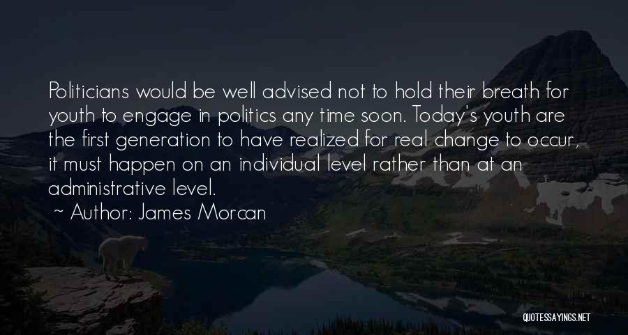 Change In Youth Quotes By James Morcan