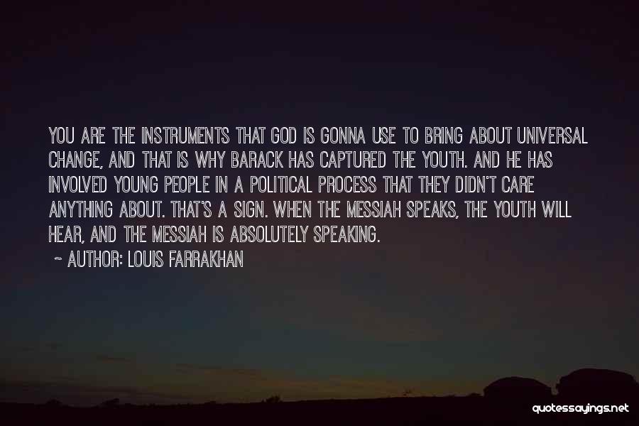 Change In Youth Quotes By Louis Farrakhan