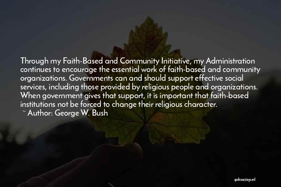 Change Initiative Quotes By George W. Bush