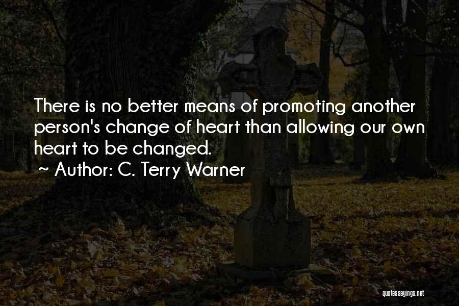 Change Into A Better Person Quotes By C. Terry Warner