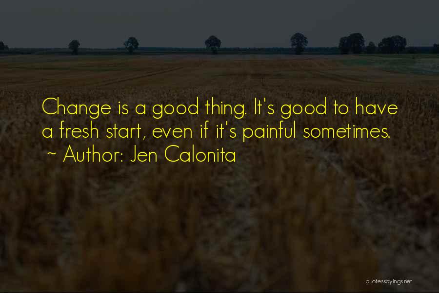 Change Is A Good Thing Quotes By Jen Calonita