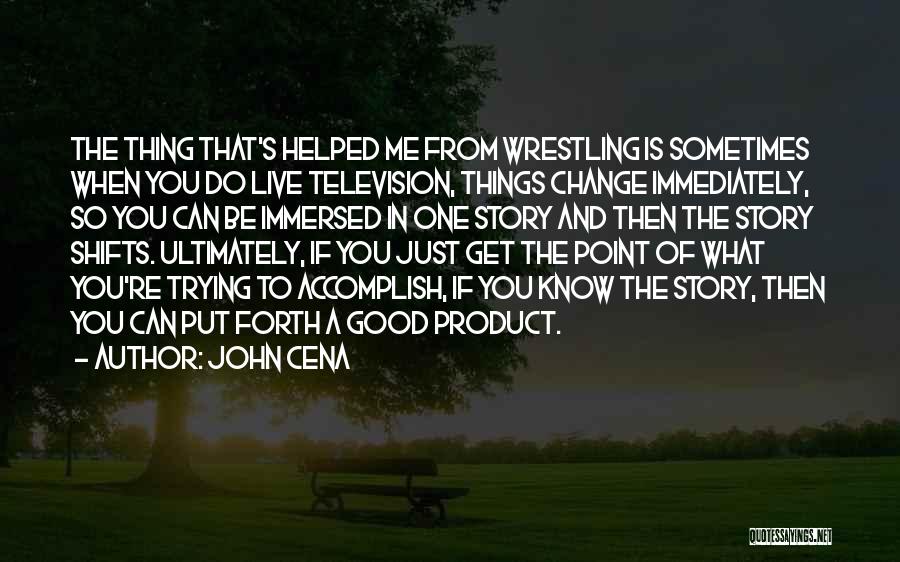 Change Is A Good Thing Quotes By John Cena