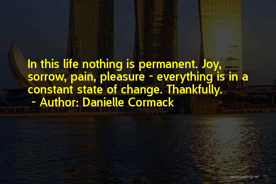 Change Is Constant In Life Quotes By Danielle Cormack