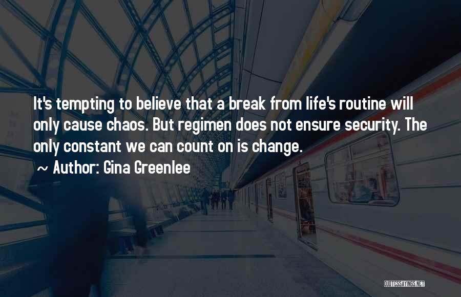 Change Is Constant In Life Quotes By Gina Greenlee