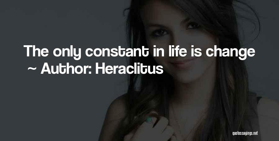 Change Is Constant In Life Quotes By Heraclitus