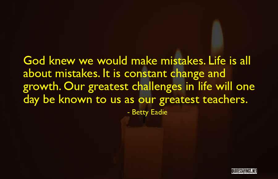 Change Is Constant Quotes By Betty Eadie