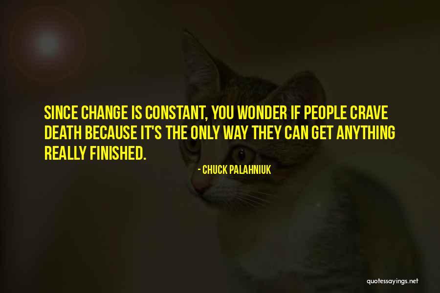 Change Is Constant Quotes By Chuck Palahniuk