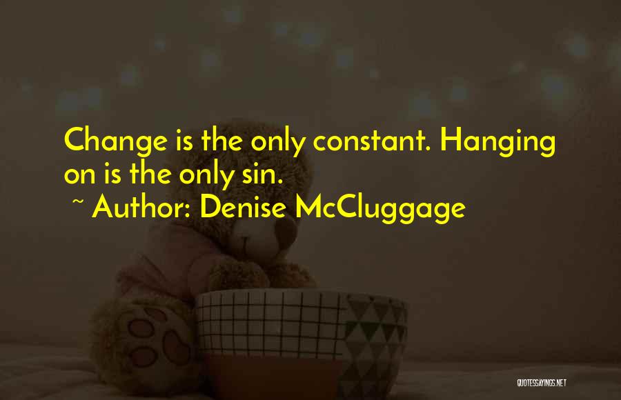 Change Is Constant Quotes By Denise McCluggage