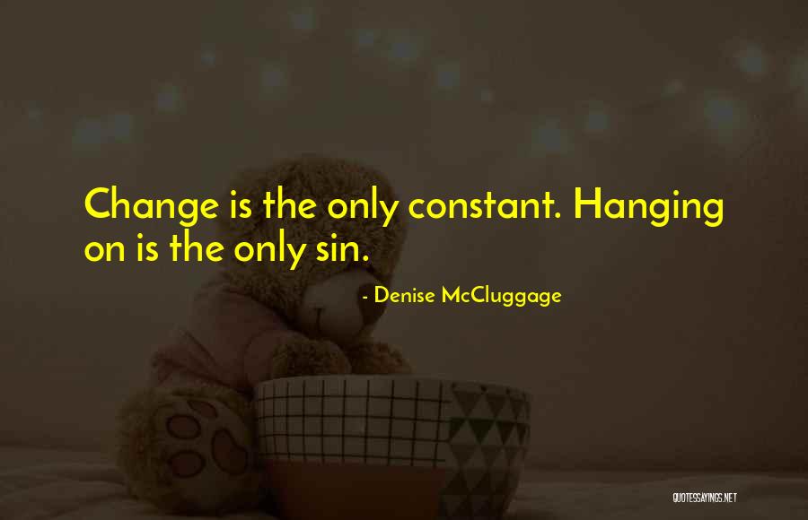 Change Is Constant Quotes By Denise McCluggage