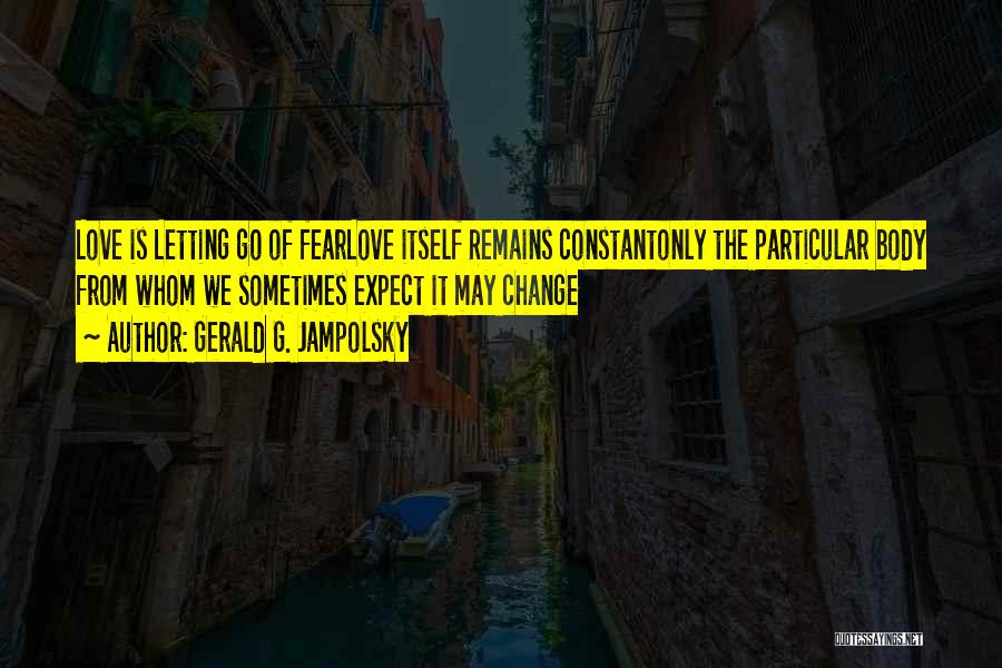 Change Is Constant Quotes By Gerald G. Jampolsky