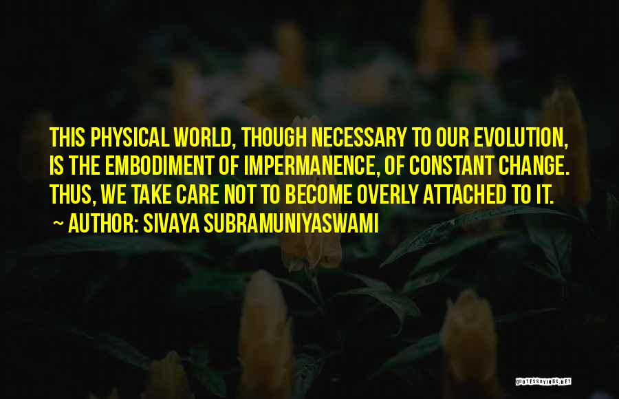 Change Is Constant Quotes By Sivaya Subramuniyaswami