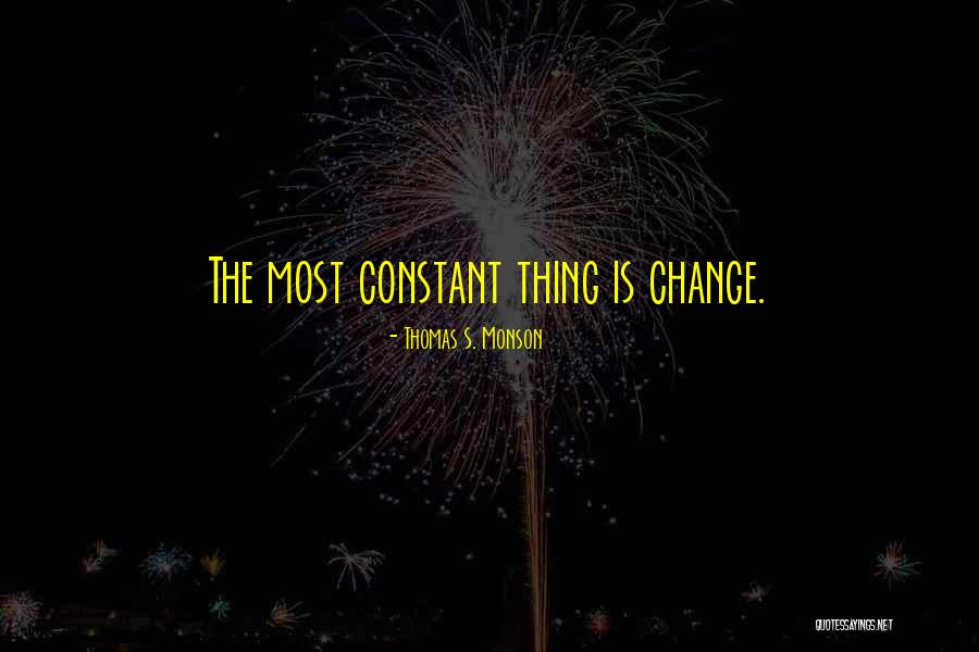 Change Is Constant Quotes By Thomas S. Monson