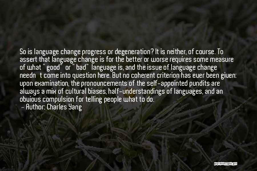 Change Is Good For The Better Quotes By Charles Yang