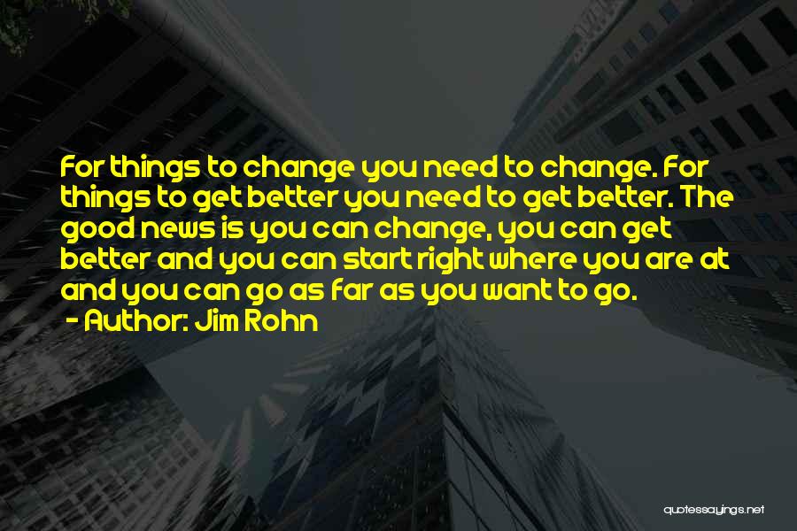 Change Is Good For The Better Quotes By Jim Rohn