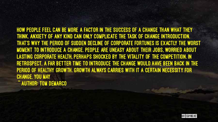 Change Is Good For The Better Quotes By Tom DeMarco