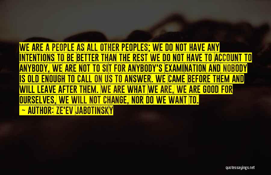 Change Is Good For The Better Quotes By Ze'ev Jabotinsky