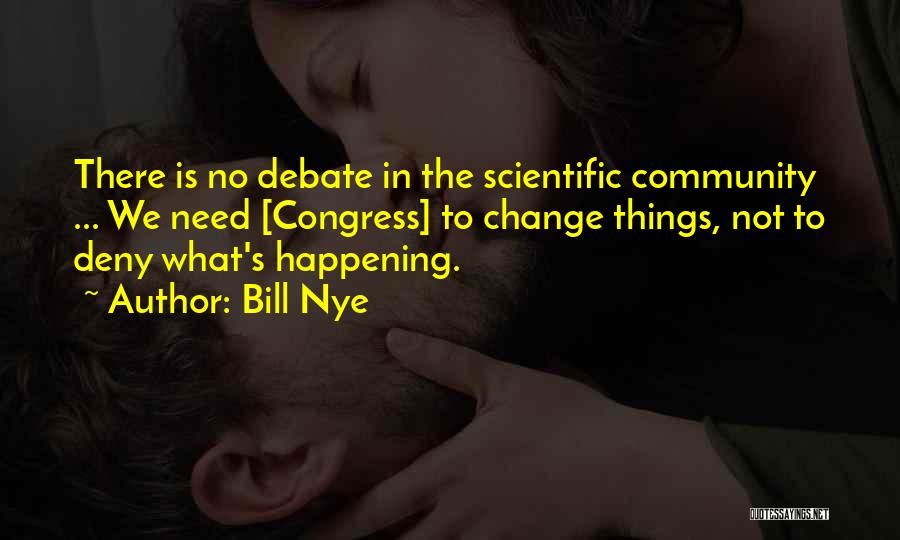 Change Is Happening Quotes By Bill Nye