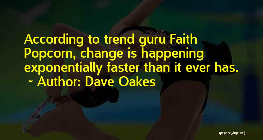 Change Is Happening Quotes By Dave Oakes