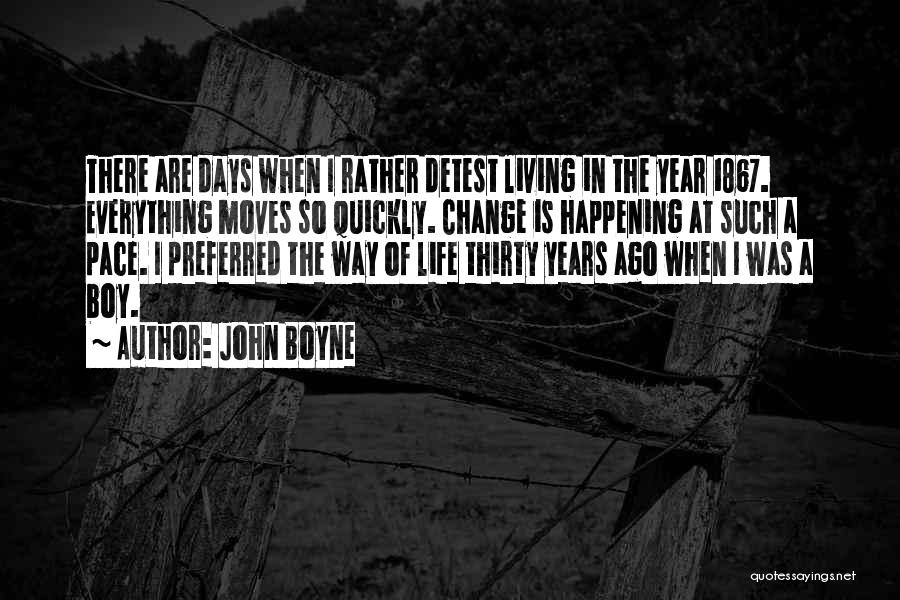 Change Is Happening Quotes By John Boyne