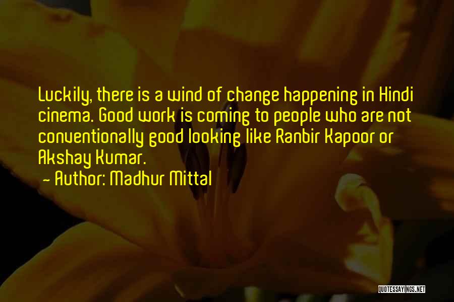 Change Is Happening Quotes By Madhur Mittal