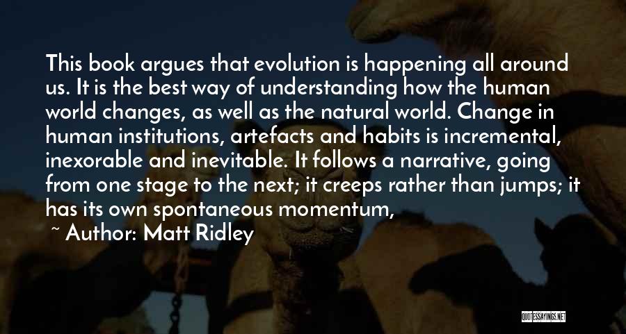 Change Is Happening Quotes By Matt Ridley