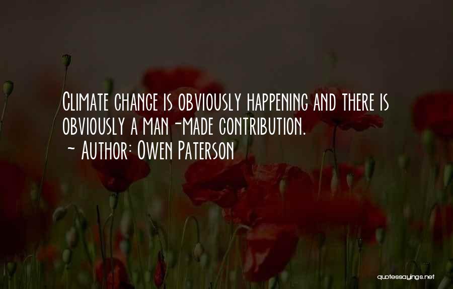 Change Is Happening Quotes By Owen Paterson