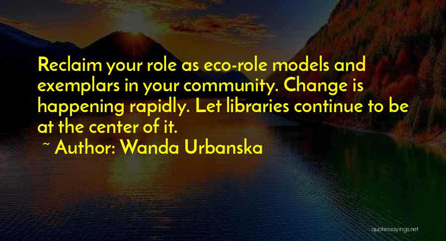 Change Is Happening Quotes By Wanda Urbanska