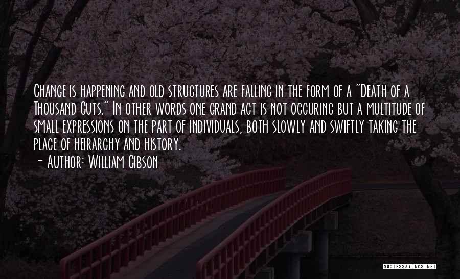 Change Is Happening Quotes By William Gibson