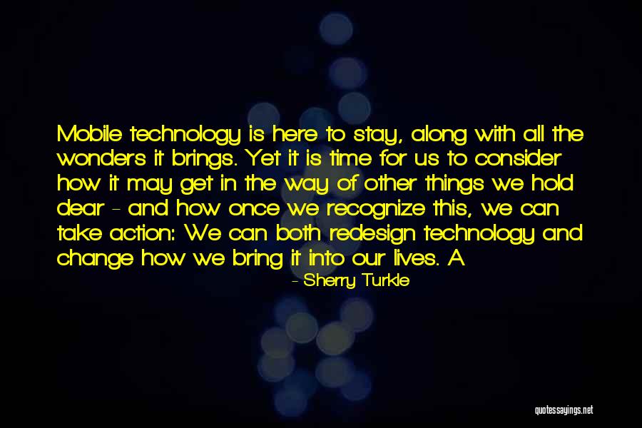 Change Is Here To Stay Quotes By Sherry Turkle Change Is Here To Stay Quotes By Sherry Turkle