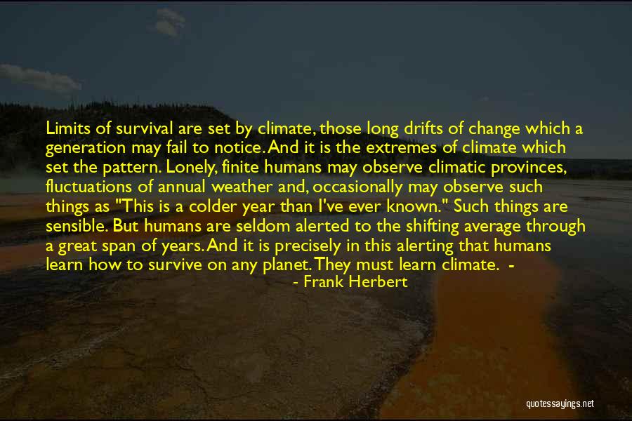 Change Is Must Quotes By Frank Herbert Change Is Must Quotes By Frank Herbert