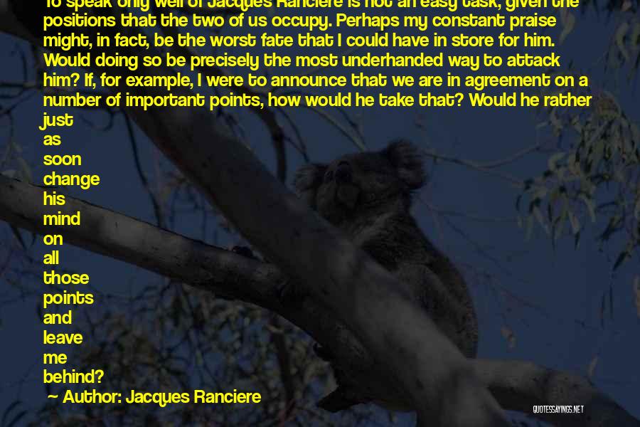 Change Is Not Easy Quotes By Jacques Ranciere