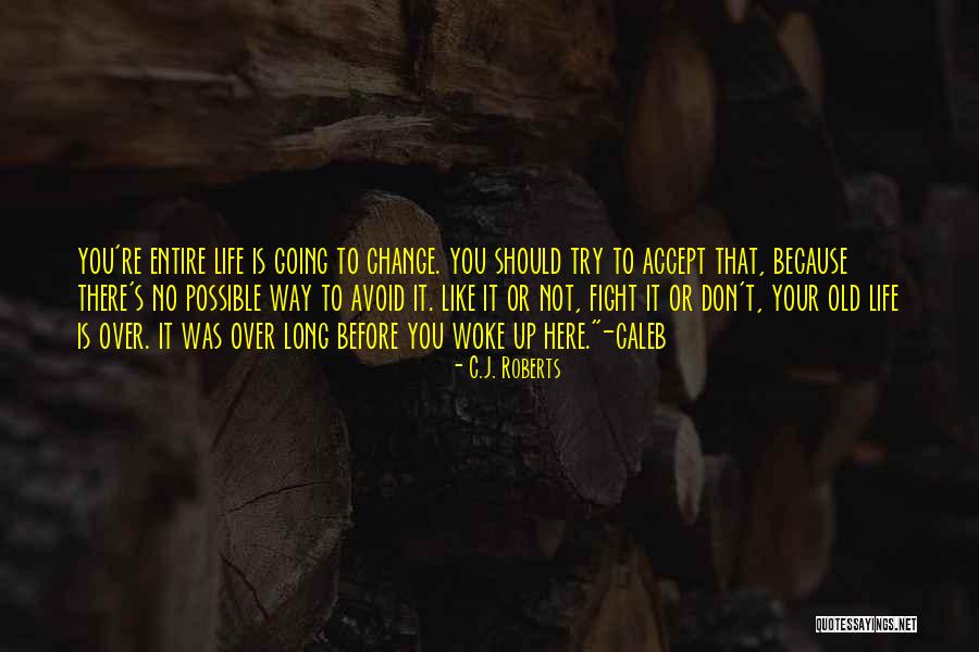 Change Is Not Possible Quotes By C.J. Roberts Change Is Not Possible Quotes By C.J. Roberts