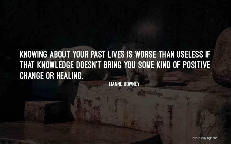 Change Is Positive Quotes By Lianne Downey Change Is Positive Quotes By Lianne Downey