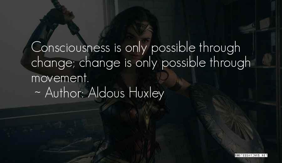 Change Is Possible Quotes By Aldous Huxley