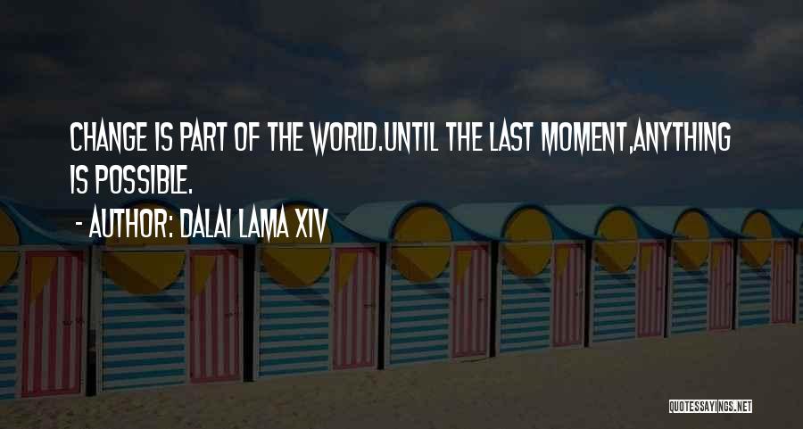 Change Is Possible Quotes By Dalai Lama XIV