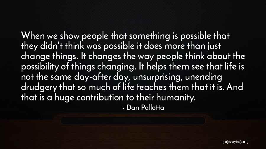 Change Is Possible Quotes By Dan Pallotta