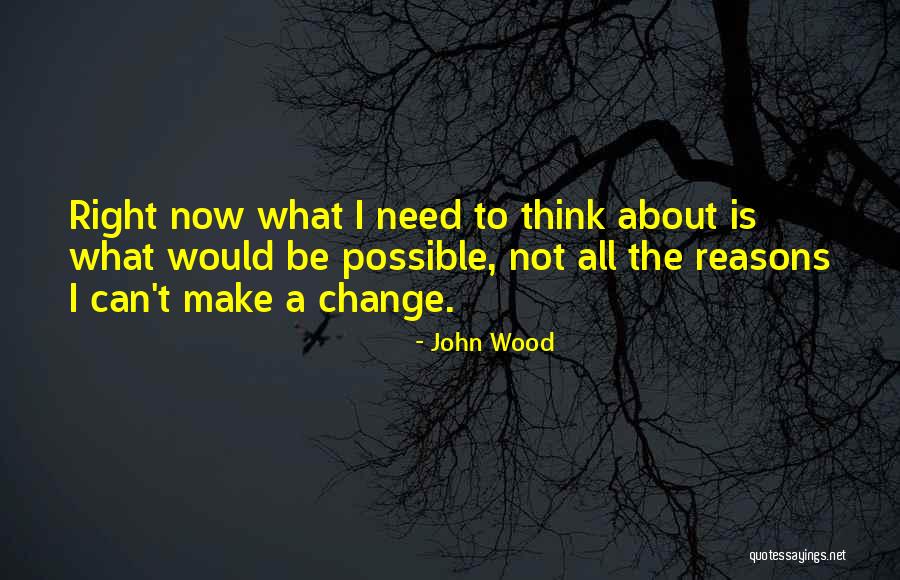 Change Is Possible Quotes By John Wood